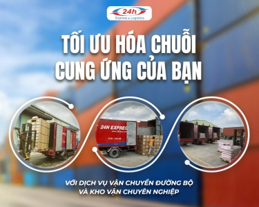 Tối Ưu Hóa Chuỗi Cung Ứng Với Vận Chuyển & Kho Vận 24H Express & Logistics