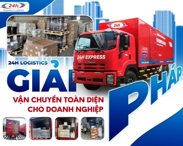 24H Logistics Giải Pháp Vận Chuyển Toàn Diện Cho Doanh Nghiệp